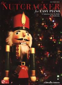 The Nutcracker for Easy Piano- 12 Selections From The Ballet by Tchaikovsky