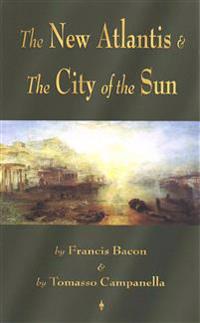 The New Atlantis and The City of the Sun