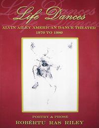 Life Dances Alvin Ailey American Dance Theater - Poetry Remembering the Company's Second Decade