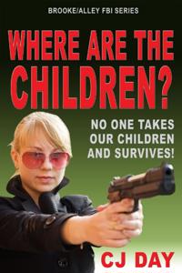Where Are the Children? - Brooke/Alley FBI Series
