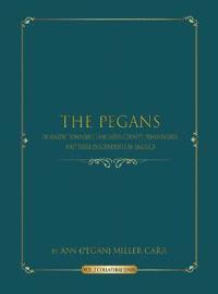 The Pegans of Martic Township, Lancaster County, Pennsylvania and Their Descendants in America