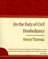 On the Duty of Civil Disobediance - Henry Thoreau