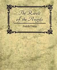 The Revolt of the Angels - Anatole France