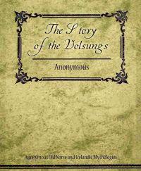 The Story of the Volsungs (Volsunga Saga)