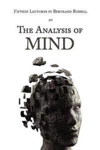 Fifteen Lectures by Bertrand Russell on the Analysis of Mind