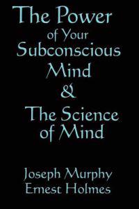 Bokomslag för "The Science of Mind & the Power of Your Subconscious Mind"
