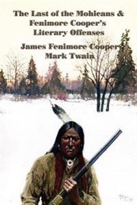Bokomslag för "The Last of the Mohicans & Fenimore Cooper's Literary Offenses"