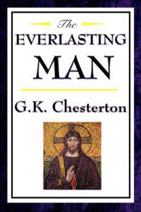 The Everlasting Man - A History and Philosophy of Humanity