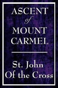 Ascent of Mount Carmel - A Guide to Spiritual Purification and Union with God