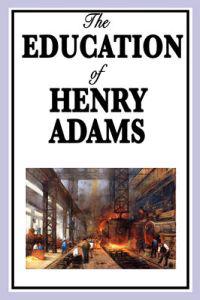 Bokomslag for "The Education Of Henry Adams"