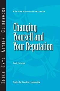 Changing Yourself and Your Reputation