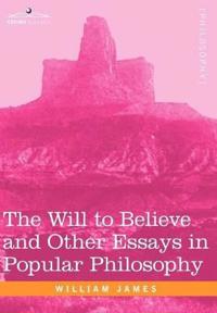 Bokomslag för "The Will to Believe and Other Essays in Popular Philosophy"