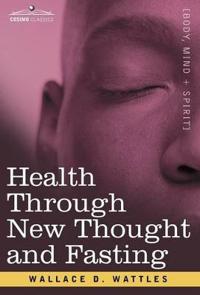 Health Through New Thought and Fasting