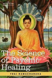 Bokomslag för "The Science of Psychic Healing"