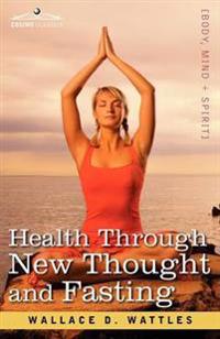 Bokomslag för "Health Through New Thought and Fasting"