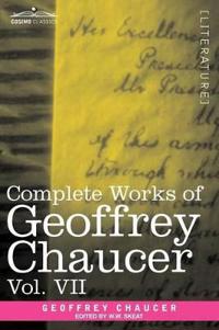 Bokomslag för "Complete Works of Geoffrey Chaucer, Vol. VII"