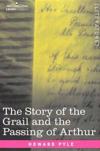 The Story of the Grail and the Passing of Arthur