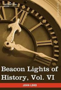 Bokomslag för "Beacon Lights of History, Vol. VI"