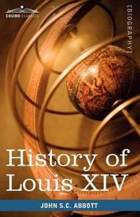 Bokomslag för "History of Louis XIV"