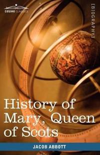 Bokomslag för "History of Mary, Queen of Scots"