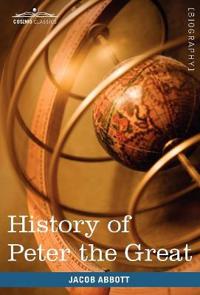 History of Peter the Great, Emperor of Russia