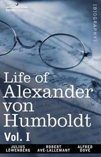Bokomslag for "Life of Alexander Von Humboldt, Vol. I (in Two Volumes)"