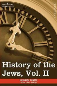 Bokomslag för "History of the Jews, Vol. II (in Six Volumes)"