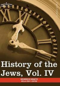 Bokomslag för "History of the Jews, Vol. IV (in Six Volumes)"