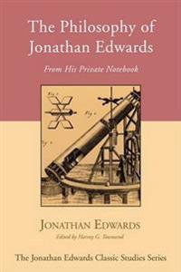 The Philosophy of Jonathan Edwards