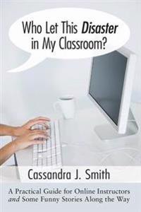 Who Let This Disaster in My Classroom?