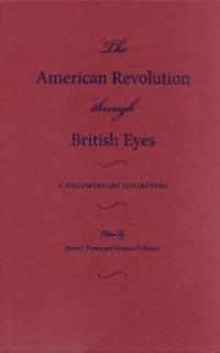 The American Revolution Through British Eyes