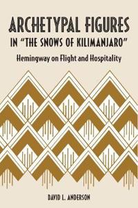 Archetypal Figures in "the Snows of Kilimanjaro