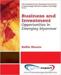 Business and Investment Opportunities in Emerging Myanmar