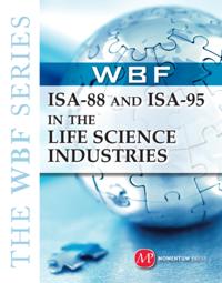 WBF BOOK SERIES--ISA 88 and ISA 95 in the Life Science Industries