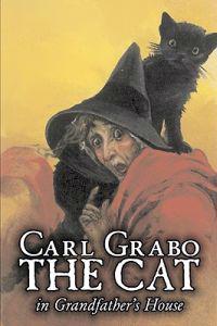 Bokomslag för "The Cat in Grandfather's House by Carl Grabo, Fiction, Horror & Ghost Stories"
