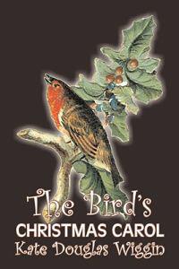 Bokomslag för "The Bird's Christmas Carol by Kate Douglas Wiggin, Fiction, Historical, United States, People & Places, Readers - Chapter Books"