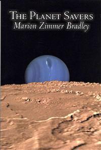 The Planet Savers by Marion Zimmer Bradley, Science Fiction, Adventure