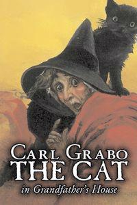 Bokomslag för "The Cat in Grandfather's House by Carl Grabo, Fiction, Horror & Ghost Stories"