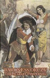 The Scarlet Pimpernel by Baroness Orczy Juvenile Fiction, Action & Adventure