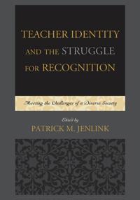 Teacher Identity and the Struggle for Recognition
