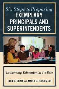 Bokomslag för "Six Steps to Preparing Exemplary Principals and Superintendents"