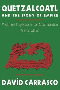 Quetzalcoatl and the Irony of Empire
