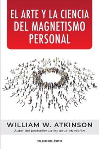 El arte y la ciencia del magnetismo personal
