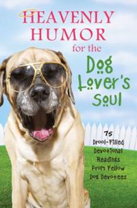 Heavenly Humor for the Dog Lover's Soul