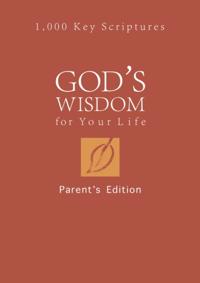 God's Wisdom for Your Life: Parents' Edition
