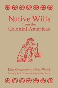 Native Wills from the Colonial Americas