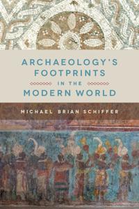 Archaeology’s Footprints in the Modern World