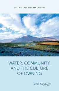 Water, Community, and the Culture of Owning