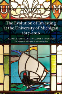 The Evolution of Investing at the University of Michigan: 1817–2016