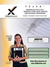 TExES Generalist Ec-6 191 Fine Arts, Health and Physical Education Boost Edition